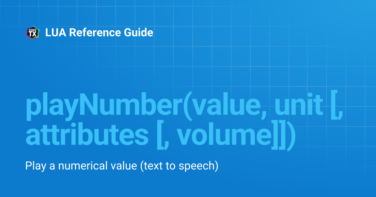 playNumber(value, unit [, attributes [, volume]]) | LUA Reference Guide