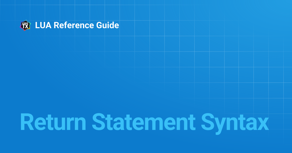 Return Statement Syntax | 2.11 | LUA Reference Guide