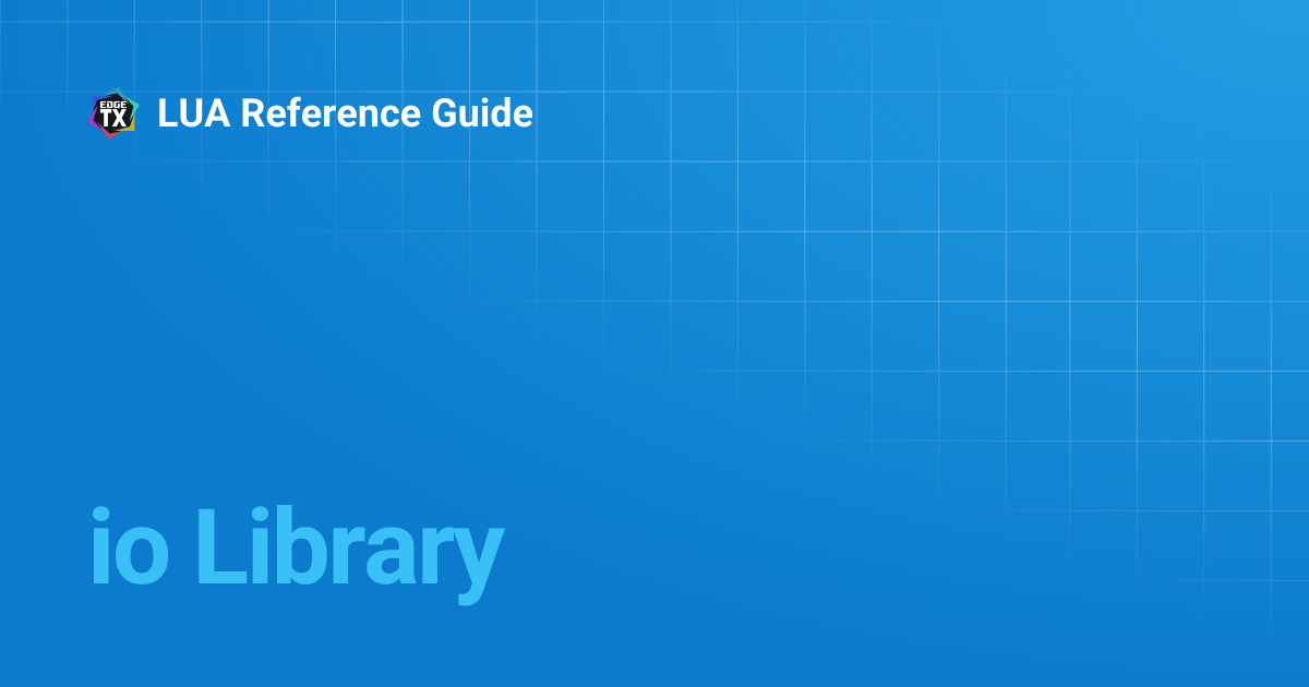 io Library | 2.9 | LUA Reference Guide
