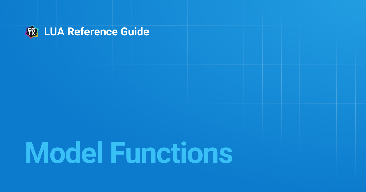Model Functions | 2.4 | LUA Reference Guide