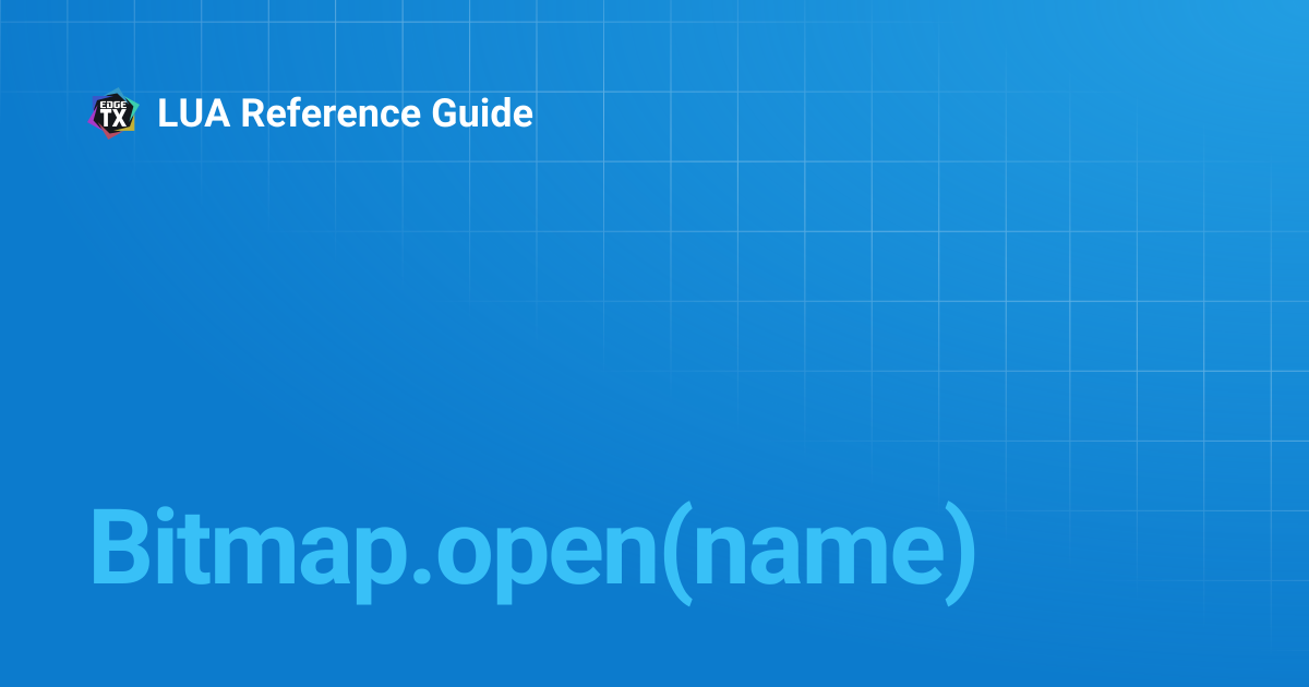 Bitmap.open(name) | 2.4 | LUA Reference Guide