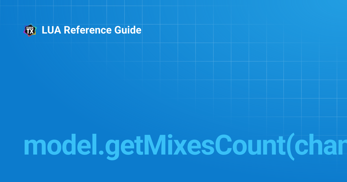 model.getMixesCount(channel) | 2.5 | LUA Reference Guide