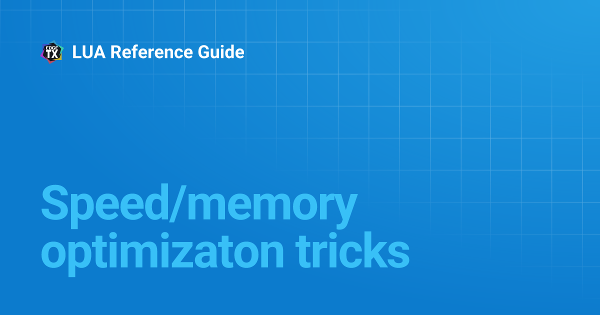 Speed/memory optimizaton tricks | LUA Reference Guide