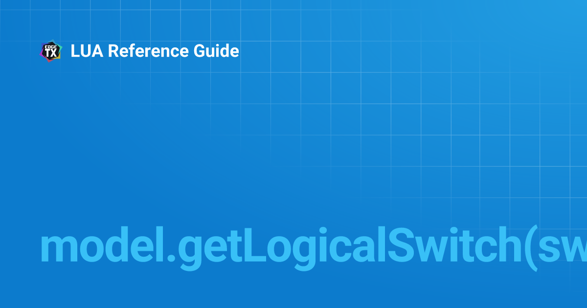 model.getLogicalSwitch(switch) LUA Reference Guide