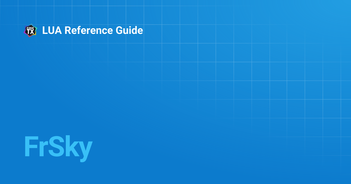 FrSky | LUA Reference Guide